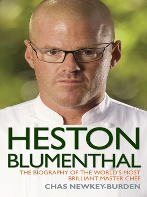 cover image of Heston Blumenthal--The Biography of the World's Most Brilliant Master Chef